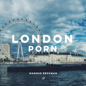 London Porn: A London Coffee Table Book of Photography