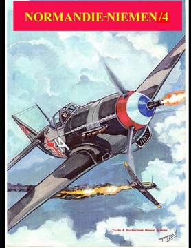 Normandie-Niemen Volume /4: Histoire du légendaire groupe de chasse français de la Seconde Guerre Mondiale