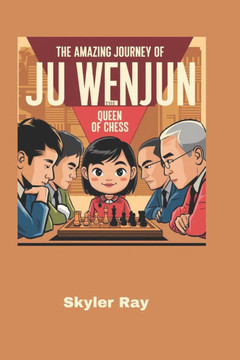 The Amazing Journey of Ju Wenjun: The Queen of Chess