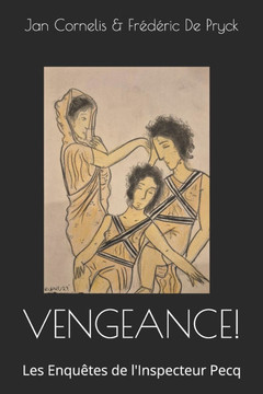 Vengeance!: Les Enquêtes de l'Inspecteur Pecq
