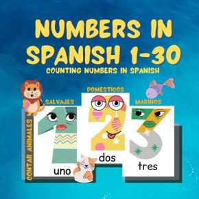 Numbers in Spanish 1-30: Counting Numbers in Spanish / Count Animals: wild animals, domestic animals, sea animals / contar animales: salvajes, Numbers in Spanish 1-30: Counting Numbers in Spanish / Count Animals: wild animals, domestic animals, sea animals / contar animales: salvajes,