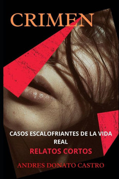 Crimen: Casos Escalofriantes de la Vida Real