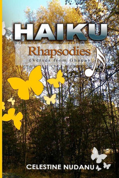 HAIKU RHAPSODIES (Verses from Ghana)