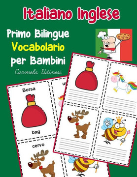 Italiano Inglese Primo Bilingue Vocabolario Per Bambini: Esercizi Dizionario Italiano Bambini Elementari (Vocabolario Italiano Per Bambini) (Italian Edition)