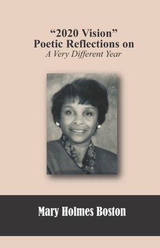 ""2020 Vision"" Poetic Reflections On A Very Different Year