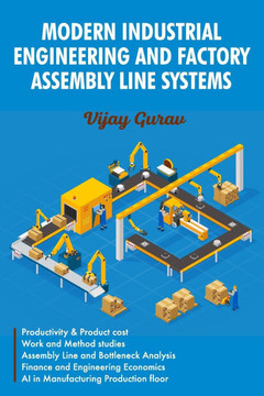 Modern Industrial Engineering and Factory Assembly Line Systems