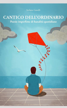 Cantico dell'Ordinario: Poesie imperfette di banalità quotidiane