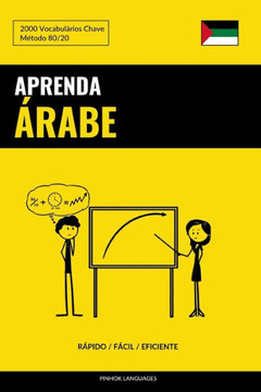 Aprenda Árabe - Rápido / Fácil / Eficiente: 2000 Vocabulários Chave