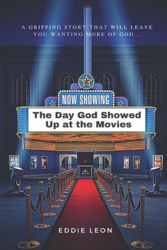The Day God Showed Up at the Movies