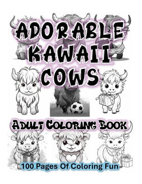 Adorable Kawaii Cows: Adult Coloring Book