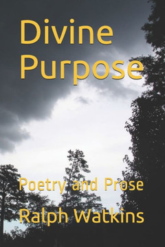 Divine Purpose: Poetry and Prose