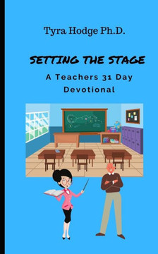 Setting the Stage: A Teachers 31 Day Devotional