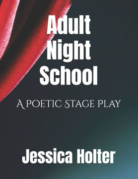 Adult Night School: A Poetic Stage Play