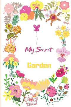 My Secret Garden: colors & flowers
