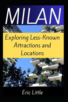 Milan: Exploring Less-Known Attractions and Locations