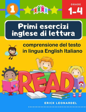 Primi esercizi inglese di lettura comprensione del testo in lingua English Italiano Inglese: Un programma stimolare e potenziare le abilità di lettura