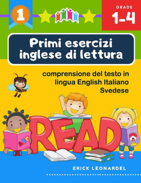 Primi esercizi inglese di lettura comprensione del testo in lingua English Italiano Svedese: Un programma stimolare e potenziare le abilità di lettura