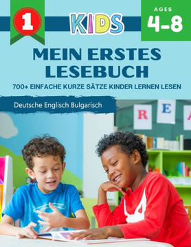 Mein Erstes Lesebuch 700 Einfache Kurze Sätze Kinder Lernen Lesen Deutsche Englisch Bulgarisch: Lesen lernen leicht gemacht Montessori material lesen