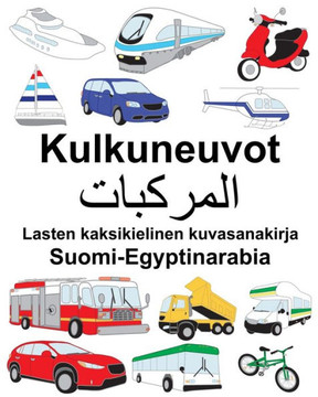 Suomi-Egyptinarabia Kulkuneuvot Lasten kaksikielinen kuvasanakirja