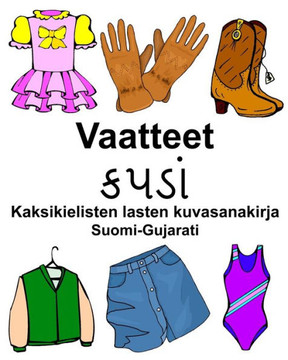 Suomi-Gujarati Vaatteet Kaksikielisten lasten kuvasanakirja