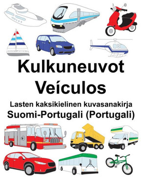 Suomi-Portugali (Portugali) Kulkuneuvot/Ve?culos Lasten kaksikielinen kuvasanakirja
