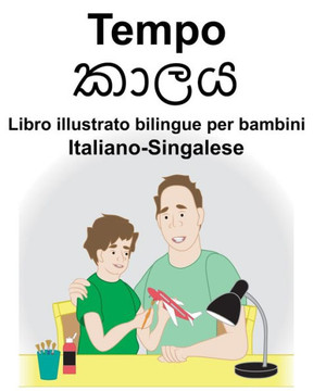 Italiano-Singalese Tempo/කාලය Libro illustrato bilingue per bambini
