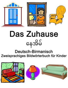 Deutsch-Birmanisch Das Zuhause Zweisprachiges Bildwörterbuch für Kinder