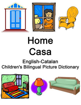 English-Catalan Home / Casa Children's Bilingual Picture Dictionary