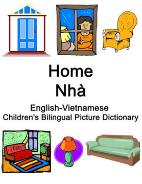 English-Vietnamese Home / Nhà Children's Bilingual Picture Dictionary