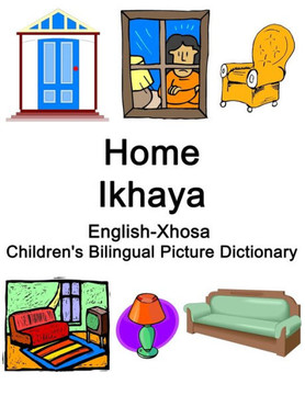 English-Xhosa Home / Ikhaya Children's Bilingual Picture Dictionary