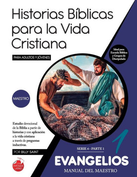 Serie 4: EVANGELIOS - Parte 1 (Maestro): 30 lecciones basadas en historias de Jesús y los Doce