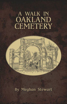 A Walk In Oakland Cemetery