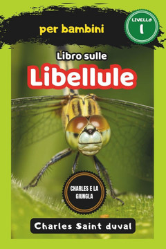 Charles e la Giungla: Libro sulle libellule per bambini