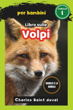 Charles e la Giungla: Libro sulle volpi per bambini