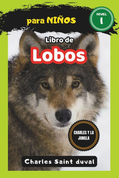 Charles y la Jungla: Libro de lobos para niños