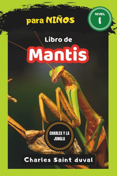 Charles y la Jungla: Libro de mantis para niños