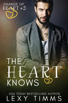 The Heart Knows (Change Of Heart Series) The Heart Knows (Change Of Heart Series)
