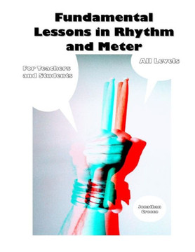 Fundamental Lessons in Rhythm and Meter: The Universal Meter Method Fundamental Lessons in Rhythm and Meter: The Universal Meter Method