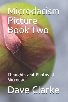 Microdacism Picture Book Two: Thoughts and Photos of Microdac