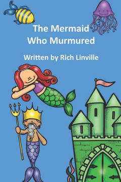 The Mermaid Who Murmured (Children Stories) The Mermaid Who Murmured (Children Stories)