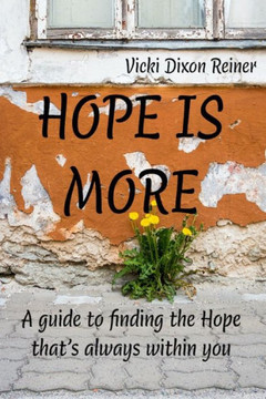 Hope Is More: A guide to finding the Hope that's always within you