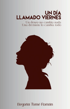 Un Día Llamado Viernes: Un deseo no cambia nada. Una decisión lo cambia todo
