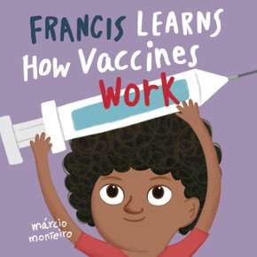 Francis Learns How Vaccines Work