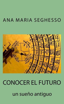 Conocer el futuro.: Un sueño antiguo