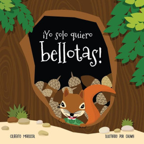 Íyo Solo Quiero Bellotas!: Aprende Con Mina A Probar Alimentos Nuevos (Spanish Edition) Íyo Solo Quiero Bellotas!: Aprende Con Mina A Probar Alimentos Nuevos (Spanish Edition)