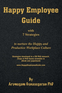 Happy Employee Guide: 7 strategies to nurture the Happy and Productive Workplace Culture