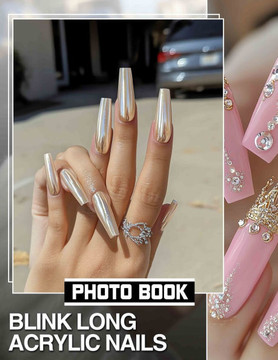 Blink Long Acrylic Nails Photo Book: 40 Stunning Images Showcasing Elegant Nail Art Designs For Trendy Individuals