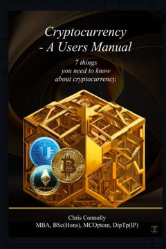 Cryptocurrency - A Users Manual: 7 things you need to know about cryptocurrency.