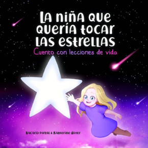 La niña que quería tocar las estrellas: Cuento con lecciones de vida