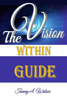 The Vision Within Guide